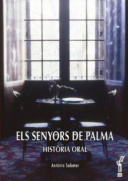 portada Els Senyors De Palma: Història Oral (arbre De Mar) (en Catalá)