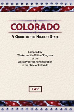 portada Colorado: A Guide to the Highest State (American Guide Series) (en Inglés)