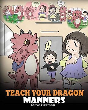 portada Teach Your Dragon Manners: Train Your Dragon to be Respectful. A Cute Children Story to Teach Kids About Manners, Respect and how to Behave. 23 (my Dragon Books) (en Inglés)