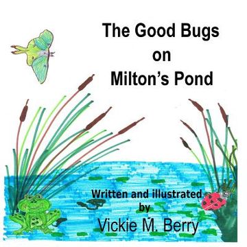 portada The Good Bugs on Milton's Pond (en Inglés)