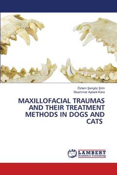 portada Maxillofacial Traumas and Their Treatment Methods in Dogs and Cats (en Inglés)