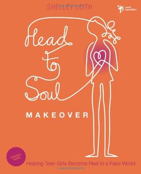 portada Head-To-Soul Makeover Leader's Guide: Helping Teen Girls Become Real in a Fake World (Youth Specialties (Paperback)) (en Inglés)