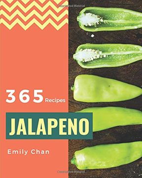 portada Jalapeno Recipes 365: Enjoy 365 Days With Amazing Jalapeno Recipes in Your own Jalapeno Cookbook! [Book 1] (in English)