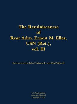 portada Reminiscences of Rear Adm. Ernest M. Eller, USN (Ret.), vol. III