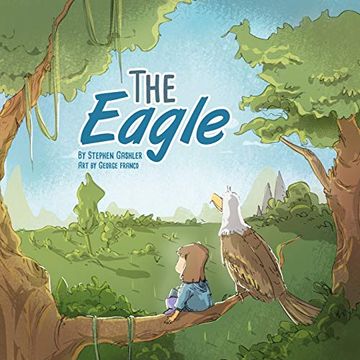 portada The Eagle: Illustrated Picture Book (Bedtime Stories by Stephen Gashler) (in English)