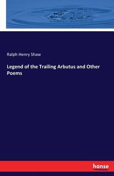 portada Legend of the Trailing Arbutus and Other Poems