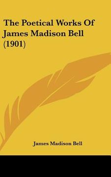 portada the poetical works of james madison bell (1901) (in English)