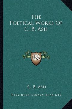 portada the poetical works of c. b. ash (en Inglés)