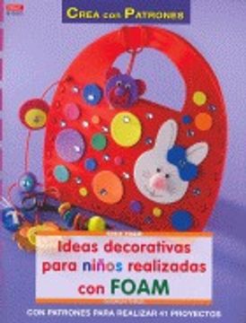 portada Ideas Decorativas Para Niños Realizadas Con Foam (Serie Foam (drac)) (in Spanish)
