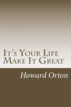 portada It's Your Life Make It Great: Why Not