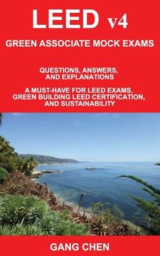 portada LEED v4 GREEN ASSOCIATE MOCK EXAMS: Questions, Answers, and Explanations: A Must-Have for LEED Exams, Green Building LEED Certification, and Sustainab (en Inglés)