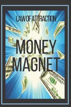 portada MONEY MAGNET Law of Attraction: The power of the law of attraction to make you rich (en Inglés)