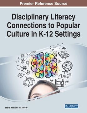 portada Disciplinary Literacy Connections to Popular Culture in K-12 Settings