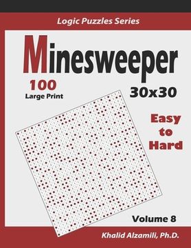 portada Minesweeper: 100 Easy to Hard (30x30): : Keep Your Brain Young (en Inglés)