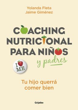 portada Coaching Nutricional Para Niños y Padres: Tu Hijo Querrá Comer Bien