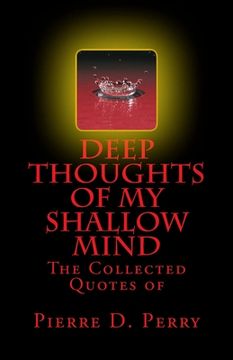 portada Deep Thoughts of My Shallow Mind: The Collected Quotes of (en Inglés)