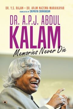 portada Dr. A.P.J. Abdul Kalam: Memories Never Die (English Translation of Ninaivugalukku Maranamillai)