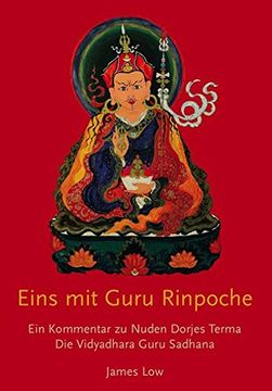 portada Eins mit Guru Rinpoche: Ein Kommentar zu Nuden Dorjes Terma, die Vidyadhara Guru Sadhana