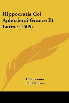 portada hippocratis coi aphorismi graece et latine (1609) (en Inglés)