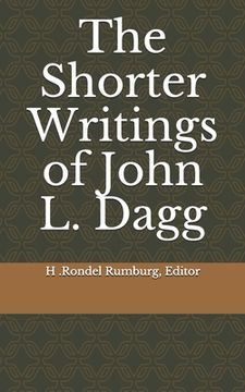 portada The Shorter Writings of John L. Dagg (en Inglés)