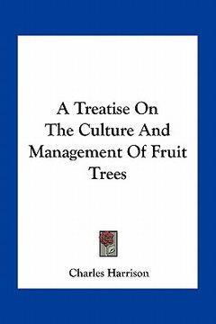 portada a treatise on the culture and management of fruit trees (en Inglés)