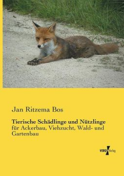 portada Tierische Schädlinge und Nützlinge: Für Ackerbau, Viehzucht, Wald- und Gartenbau (en Alemán)