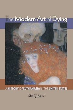 portada The Modern art of Dying: A History of Euthanasia in the United States (en Inglés)