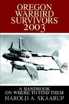 portada oregon warbird survivors 2003: a handbook on where to find them