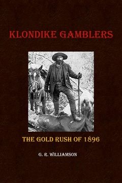 portada Klondike Gamblers: The Gold Rush of 1896 (in English)
