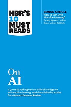 portada Hbr's 10 Must Reads on ai (With Bonus Article "How to win With Machine Learning" by Ajay Agrawal, Joshua Gans, and avi Goldfarb) (en Inglés)