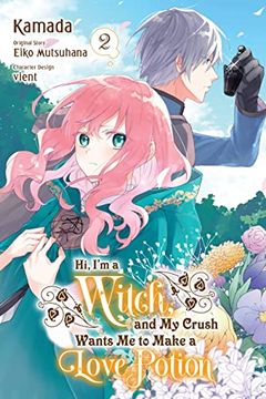 portada Hi, i'm a Witch, and my Crush Wants me to Make a Love Potion, Vol. 2 (in English)