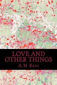 portada Love and Other Things: Poetry Chapbook - Sassy Women's Love Affairs (en Inglés)