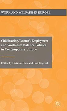 portada Childbearing, Women's Employment and Work-Life Balance Policies in Contemporary Europe (Work and Welfare in Europe) (en Inglés)