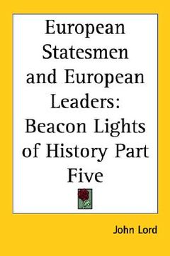 portada european statesmen and european leaders: beacon lights of history part five (en Inglés)