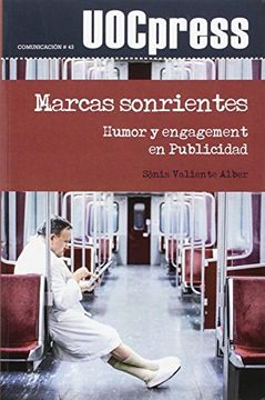 Marcas Sonrientes. Humor Y Engagement En Publicidad (in Spanish)