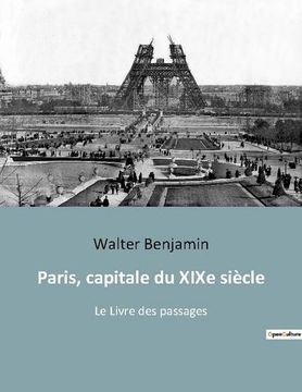 portada Paris, capitale du XIXe siècle: Le Livre des passages (en Francés)