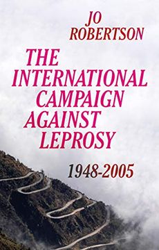 portada The International Campaign Against Leprosy: 1948 - 2005 (en Inglés)