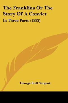 portada the franklins or the story of a convict: in three parts (1882)