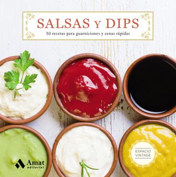 portada Salsas y Dips: 50 Recetas Para Guarniciones y Cenas Rápidas