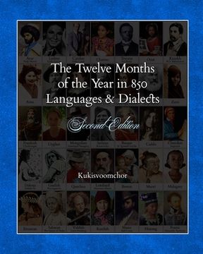 portada The Twelve Months of the Year in 850 Languages and Dialects: Second Edition: (Mostly Ones You've Probably Never Heard Of) (en Inglés)