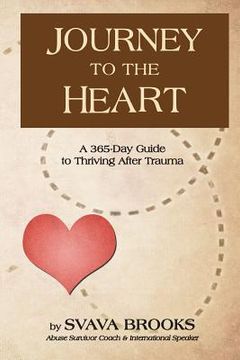 portada Journey to the Heart: 365-Day Guide to Thriving after Trauma (in English)