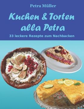 portada Kuchen & Torten alla Petra: 33 leckere Rezepte zum Nachbacken (en Alemán)