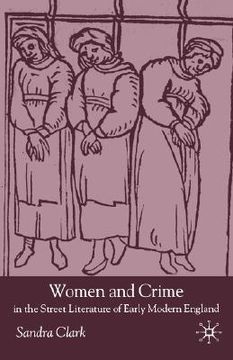 portada women and crime in the street literature of early modern england (en Inglés)