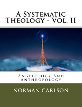 portada A Systematic Theology - Vol. II: Angelology And Anthropology (in English)