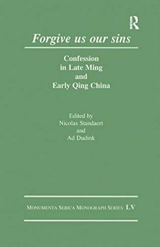 portada Forgive us our Sins: Confession in Late Ming and Early Qing China (Monumenta Serica Monograph Series)