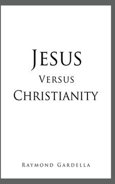 portada Jesus Versus Christianity (en Inglés)