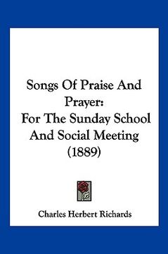 portada songs of praise and prayer: for the sunday school and social meeting (1889) (en Inglés)