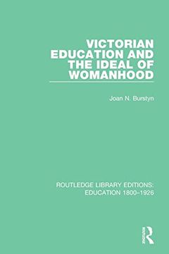 portada Victorian Education and the Ideal of Womanhood (Routledge Library Editions: Education 1800-1926) (in English)