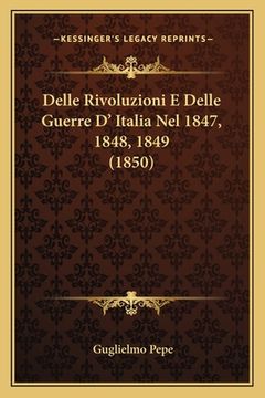 portada Delle Rivoluzioni E Delle Guerre D' Italia Nel 1847, 1848, 1849 (1850) (en Italiano)