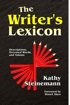 portada The Writer's Lexicon: Descriptions, Overused Words, and Taboos (en Inglés)